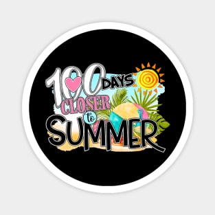 Funny 100 Days Closer To Summer 100th Day Of School Magnet